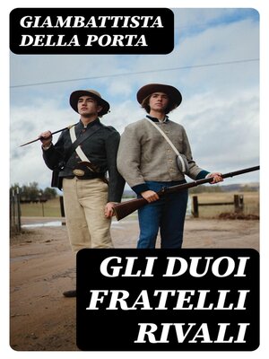 cover image of Gli duoi fratelli rivali